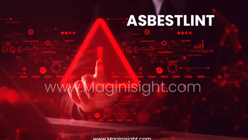 What Is Asbestlint? Understanding Its Hidden Dangers and Importance of Awareness